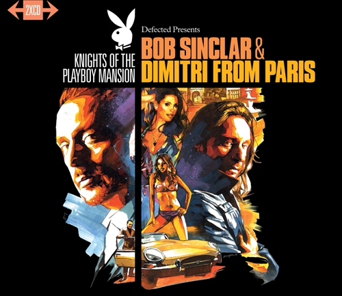 Bob Sinclar & Dimitri from Paris - Knights of the Playboy Mansion 