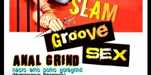 Slam, Groove, Sex