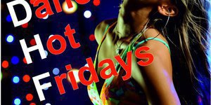 DANCE HOT FRIDAYS