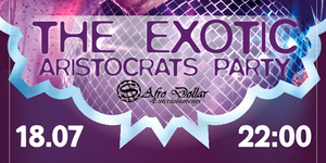 Exotic Aristocrats Party