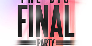 THE BIG FINAL PARTY