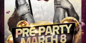 PRE - PARTY 8 MARCH