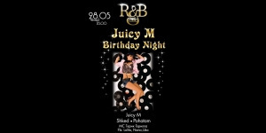 Juicy M Birthday  Night